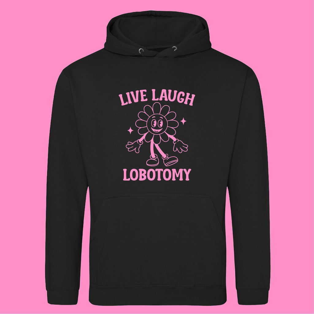 LIVE LAUGH LOBOTOMY FLOWER HOODIE