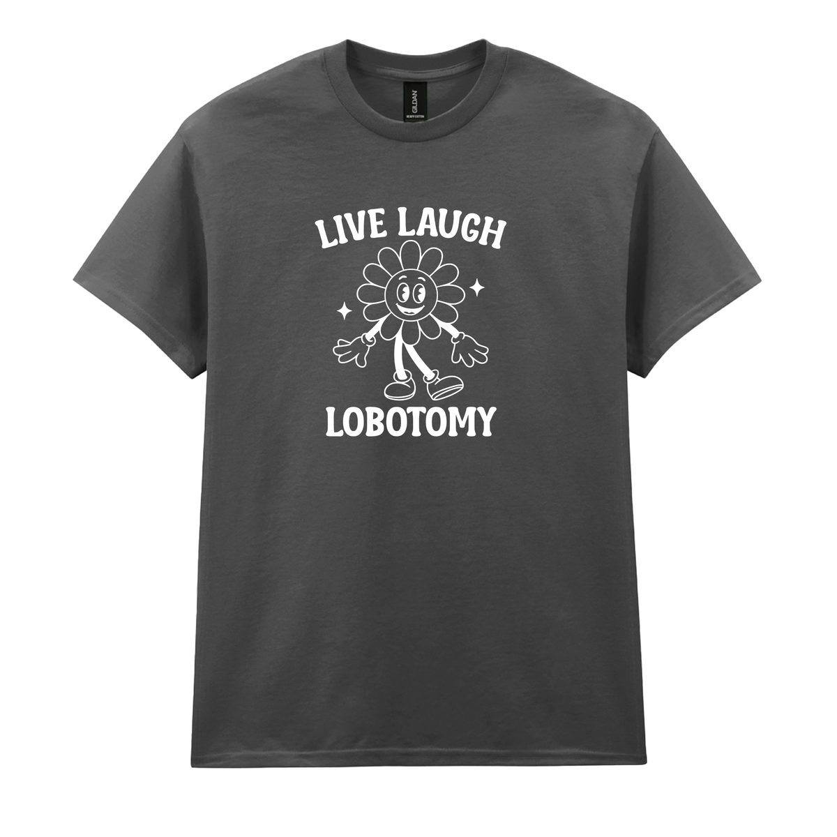 LIVE, LAUGH, LOBOTOMY FLOWER T-SHIRT