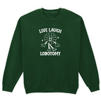 LIVE, LAUGH, LOBOTOMY FLOWER SWEATSHIRT