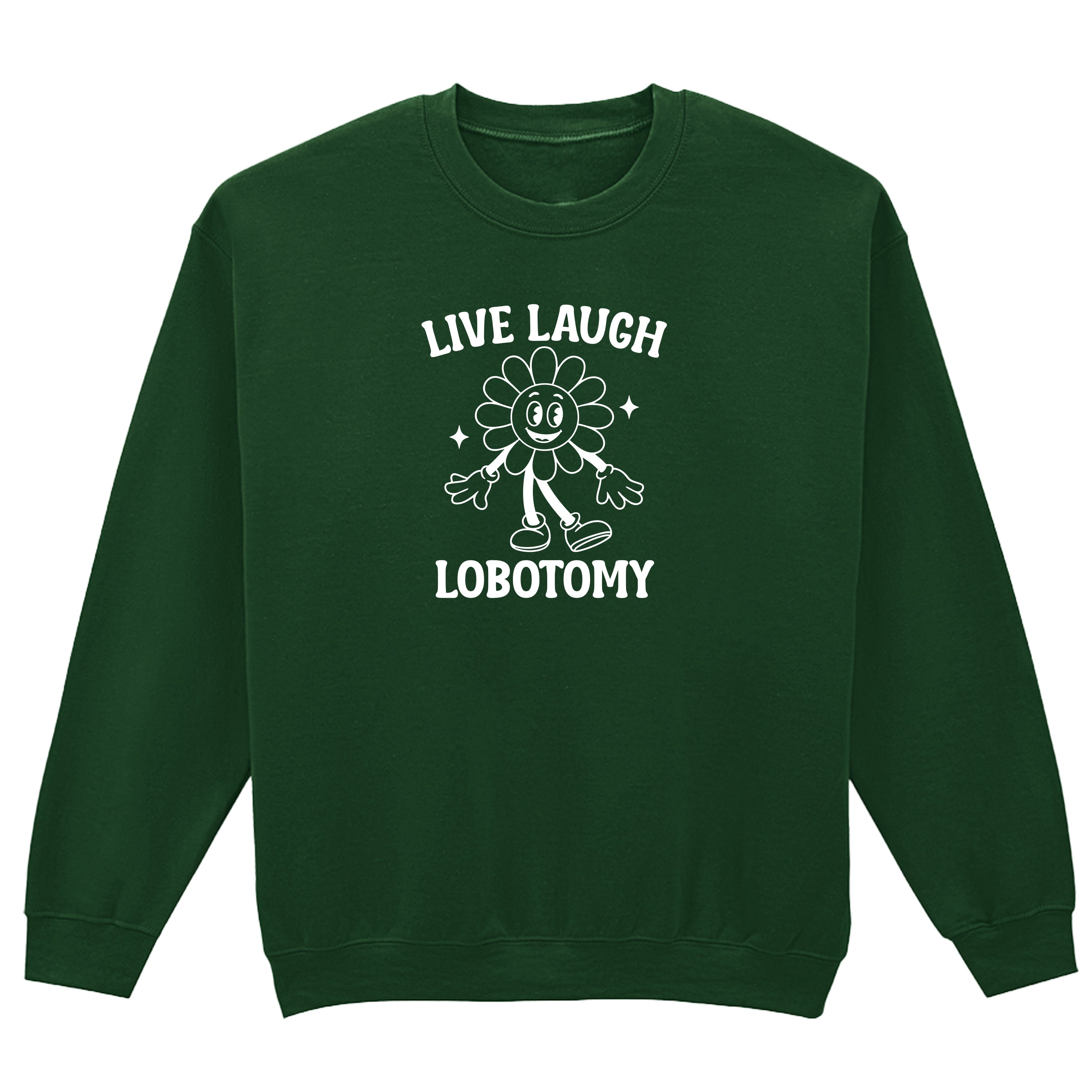 LIVE, LAUGH, LOBOTOMY FLOWER SWEATSHIRT