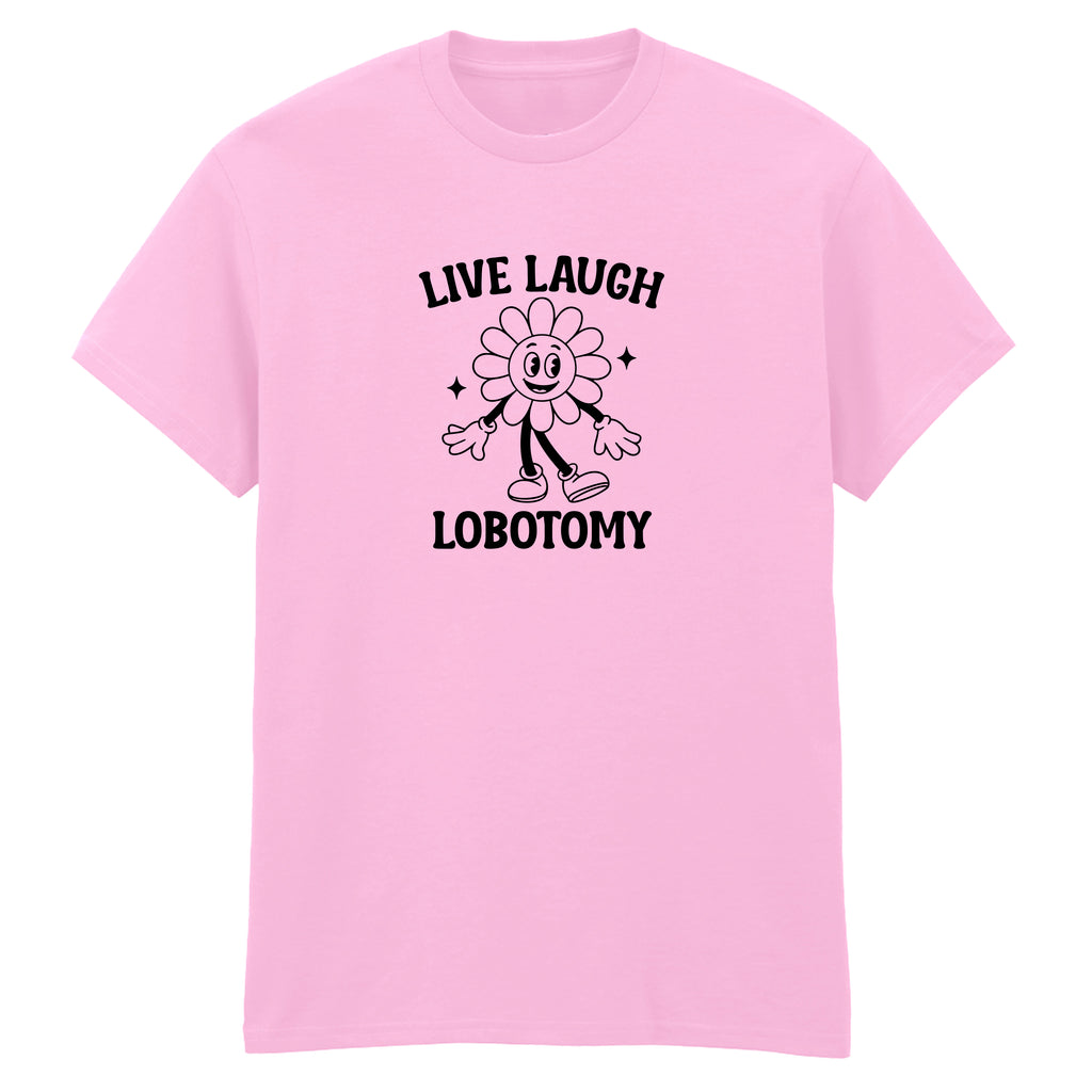 LIVE, LAUGH, LOBOTOMY FLOWER T-SHIRT
