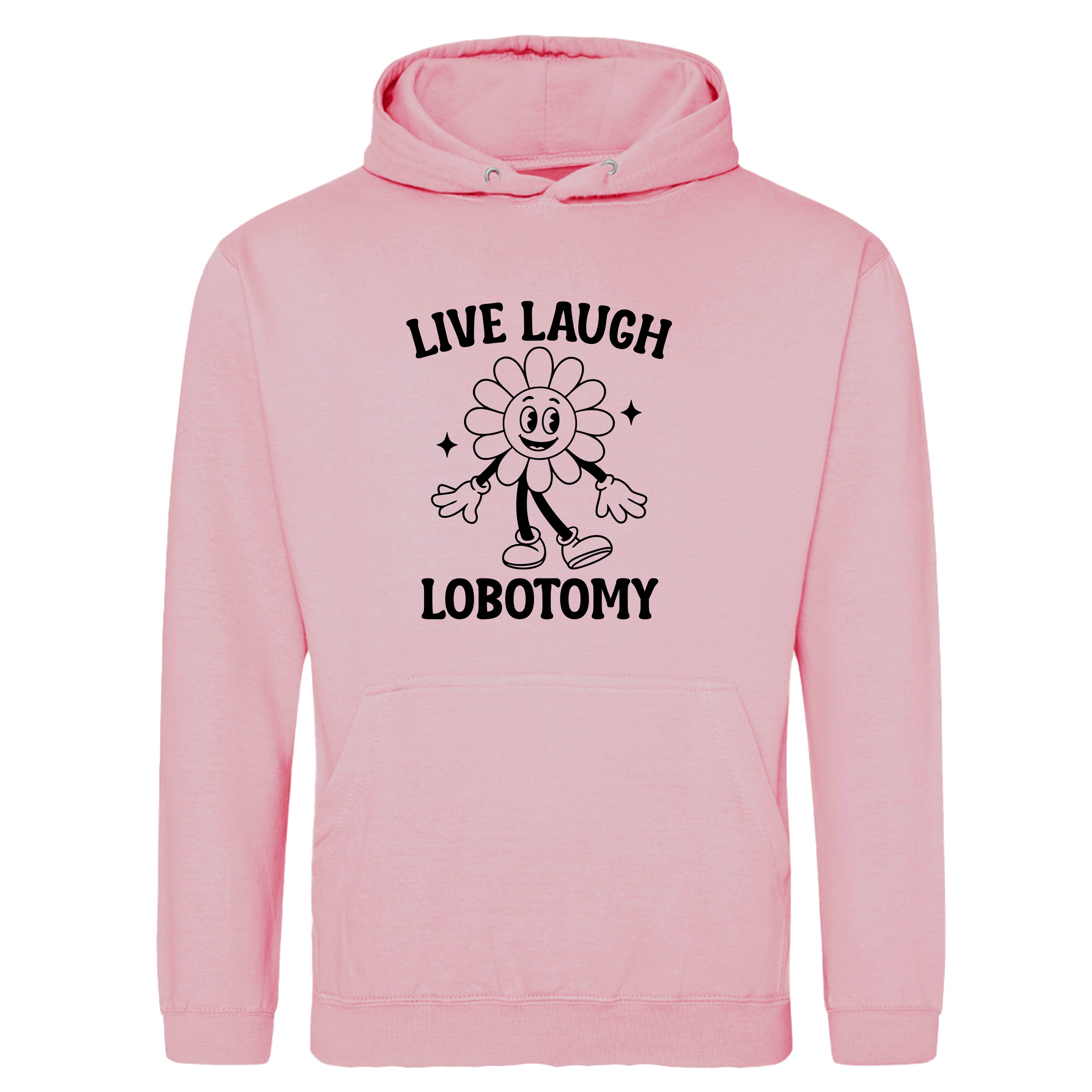 LIVE LAUGH LOBOTOMY FLOWER HOODIE