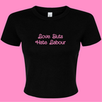 LOVE SLUTS HATE LABOUR BABY T-SHIRT