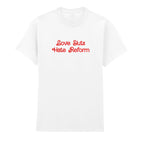 LOVE SLUTS HATE REFORM T-SHIRT