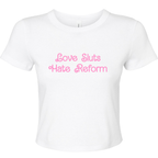 LOVE SLUTS HATE REFORM BABY T-SHIRT