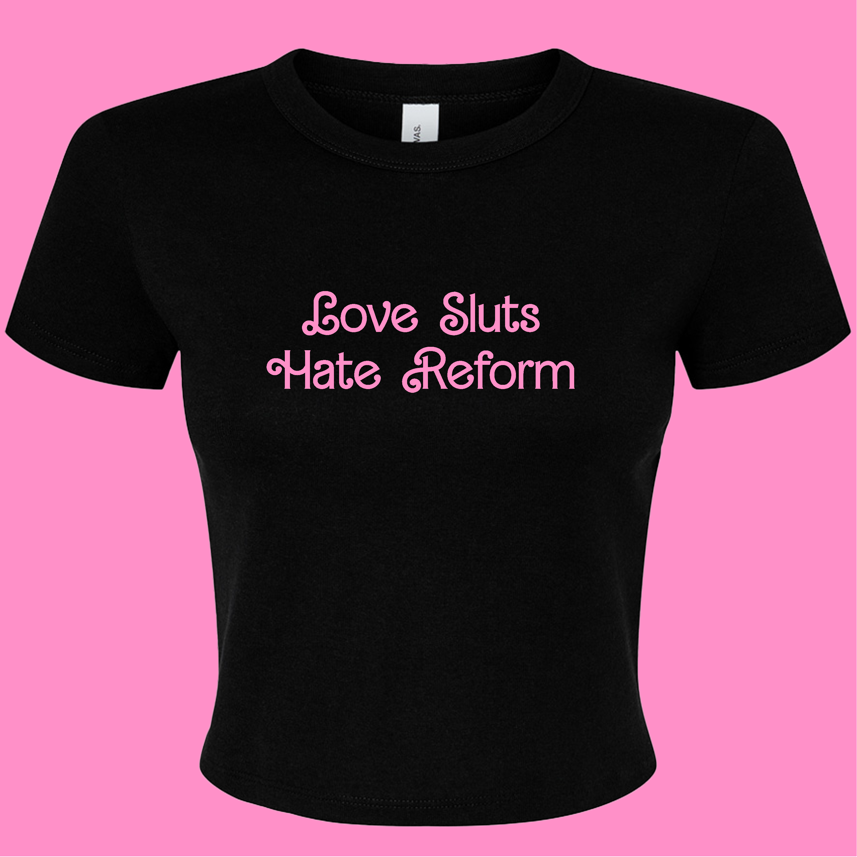 LOVE SLUTS HATE REFORM BABY T-SHIRT