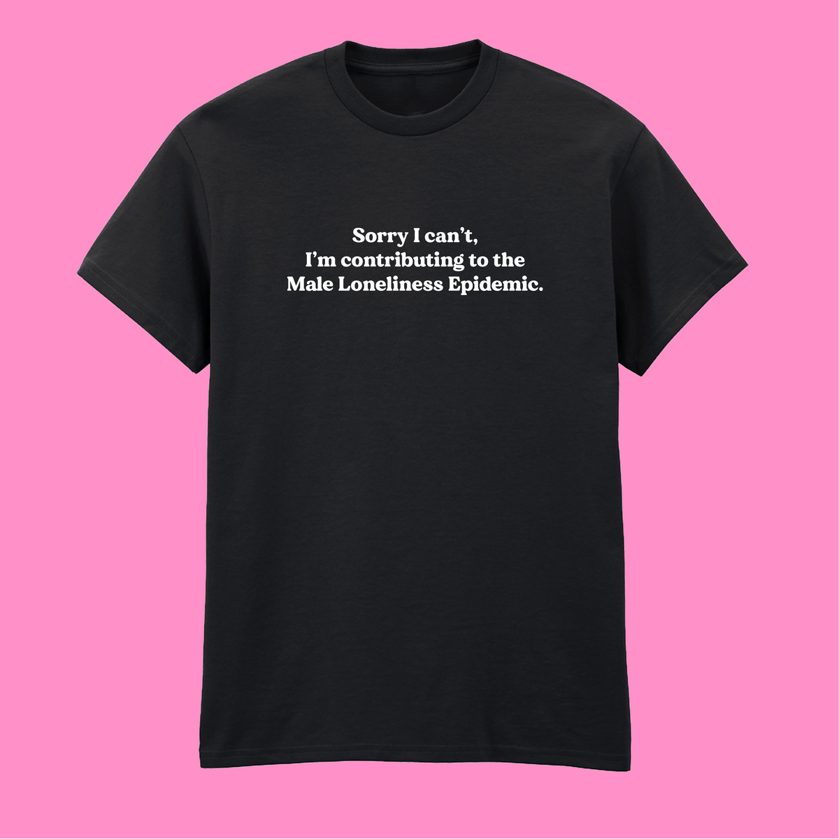 MALE LONELINESS EPIDEMIC T-SHIRT