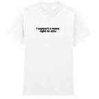I SUPPORT A MANS RIGHT TO STFU T-SHIRT
