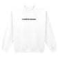 I COULD BE MEANER SWEATSHIRT