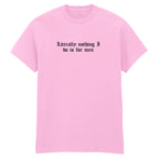 LITERALLY NOTHING I DO T-SHIRT