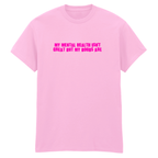 MY MENTAL HEALTH ISN'T GREAT BUT MY BOOBS ARE T-SHIRT