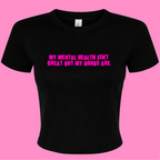 MENTAL HEALTH ISN'T GREAT BUT MY BOOBS ARE BABY T-SHIRT