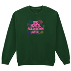 ONE MENTAL BREAKDOWN LATER SWEATSHIRT