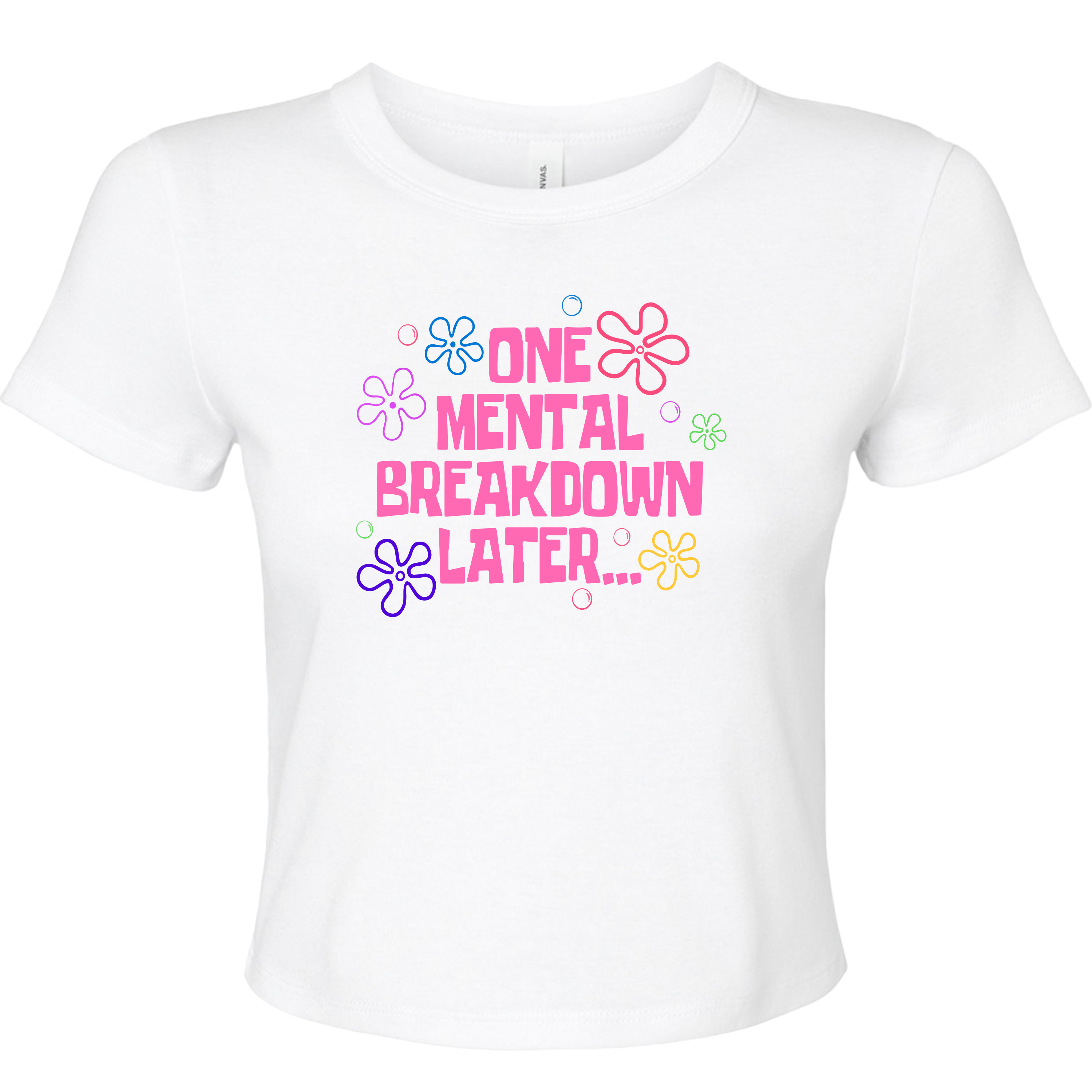 ONE MENTAL BREAKDOWN LATER BABY T-SHIRT