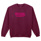 GET IN LOSER WE'RE HAVING A MENTY B SWEATSHIRT