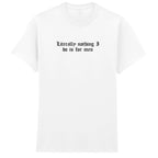 LITERALLY NOTHING I DO T-SHIRT
