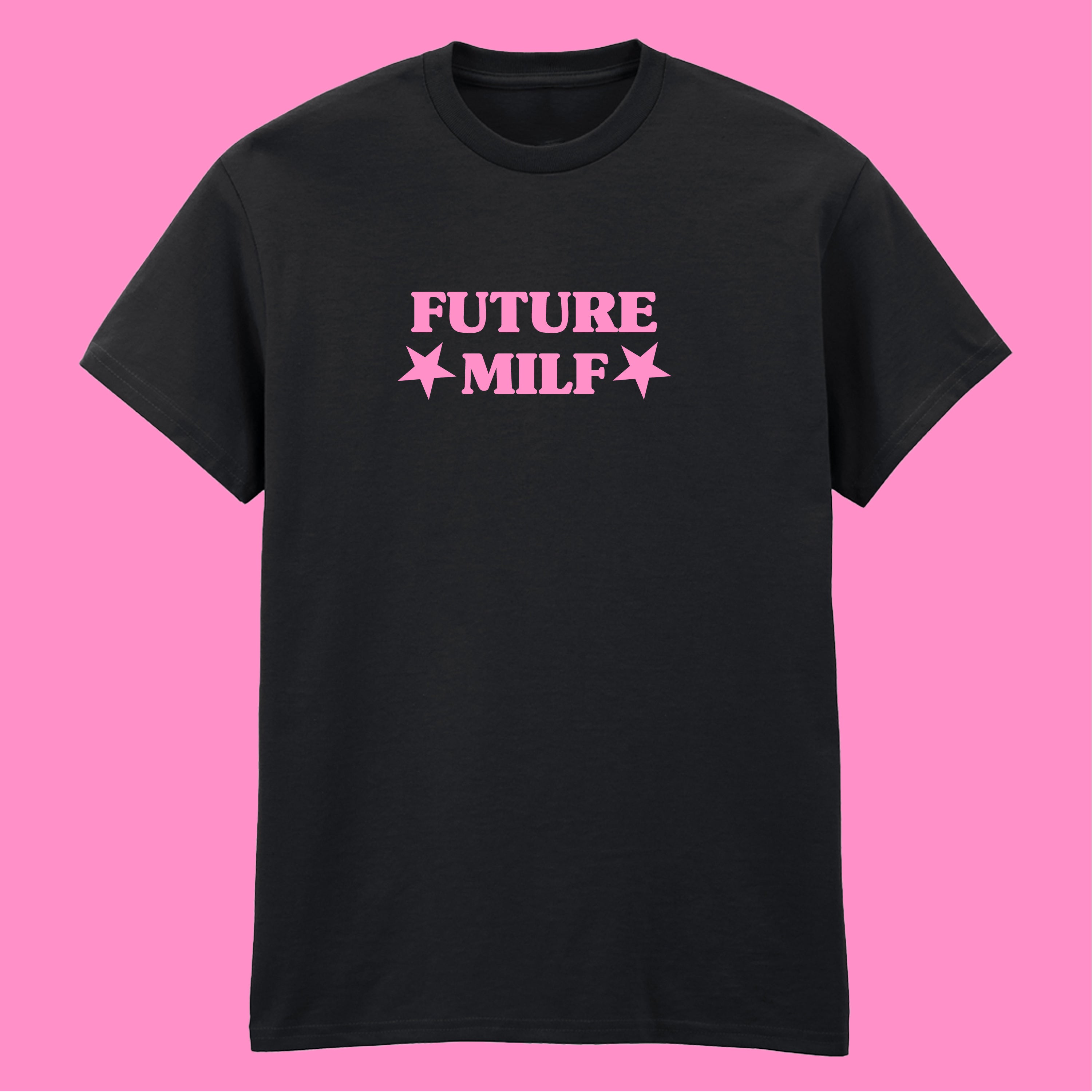 FUTURE MILF T-SHIRT
