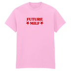 FUTURE MILF T-SHIRT