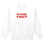 FUTURE MILF SWEATSHIRT