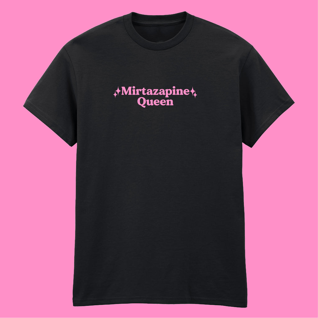 MIRTAZAPINE QUEEN T-SHIRT