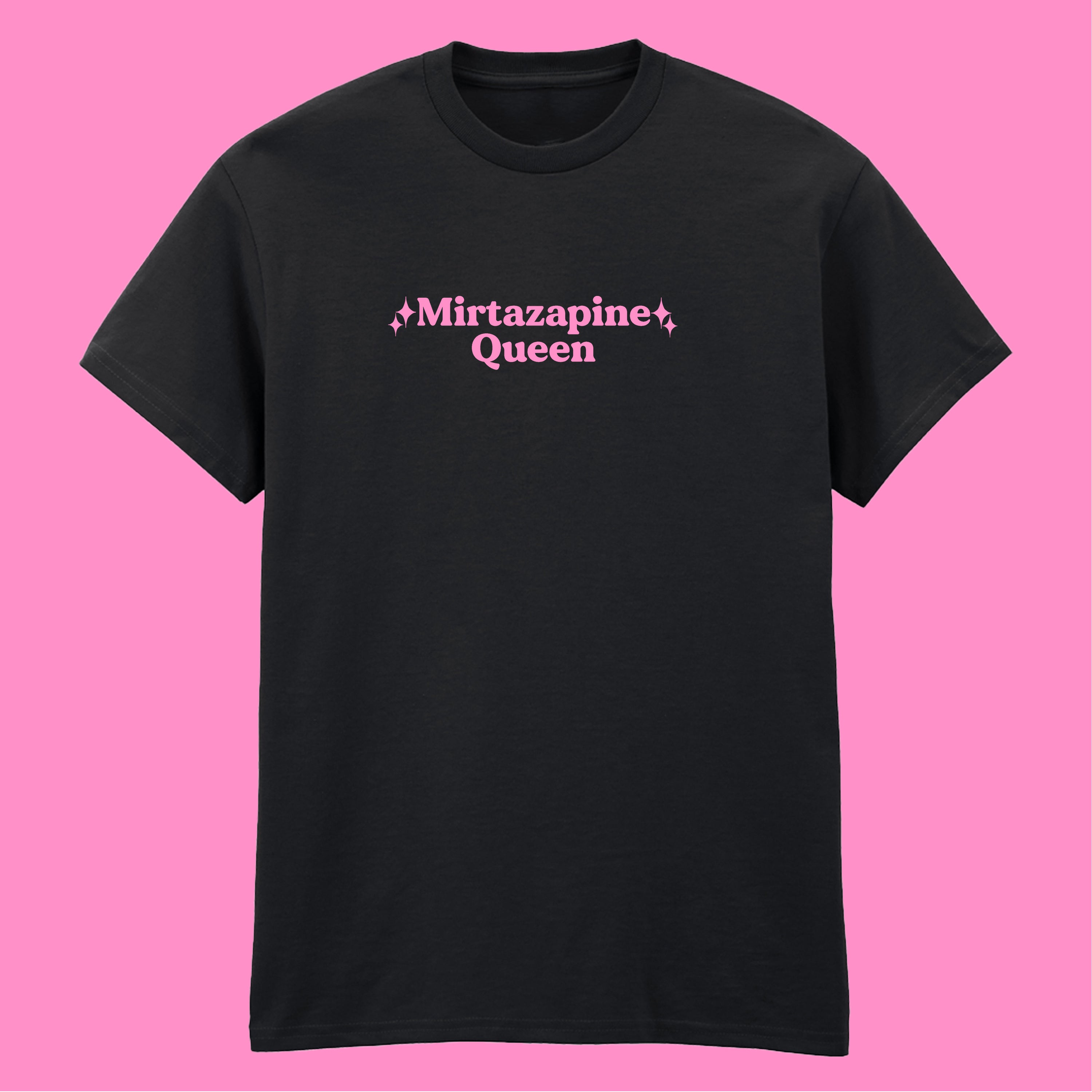 MIRTAZAPINE QUEEN T-SHIRT