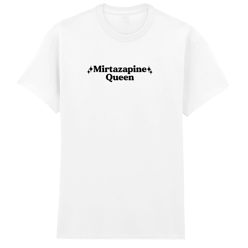 MIRTAZAPINE QUEEN T-SHIRT