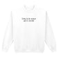LIVING IN THE MOMENT SWEATSHIRT