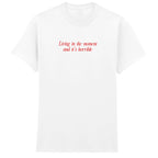 LIVING IN THE MOMENT T-SHIRT
