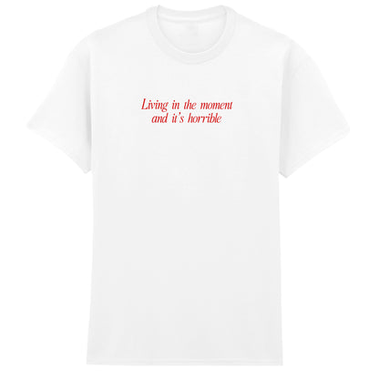LIVING IN THE MOMENT T-SHIRT
