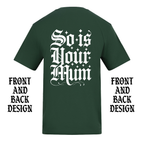 TATTOOS ARE TRASHY SO IS YOUR MUM FRONT AND BACK T-SHIRT