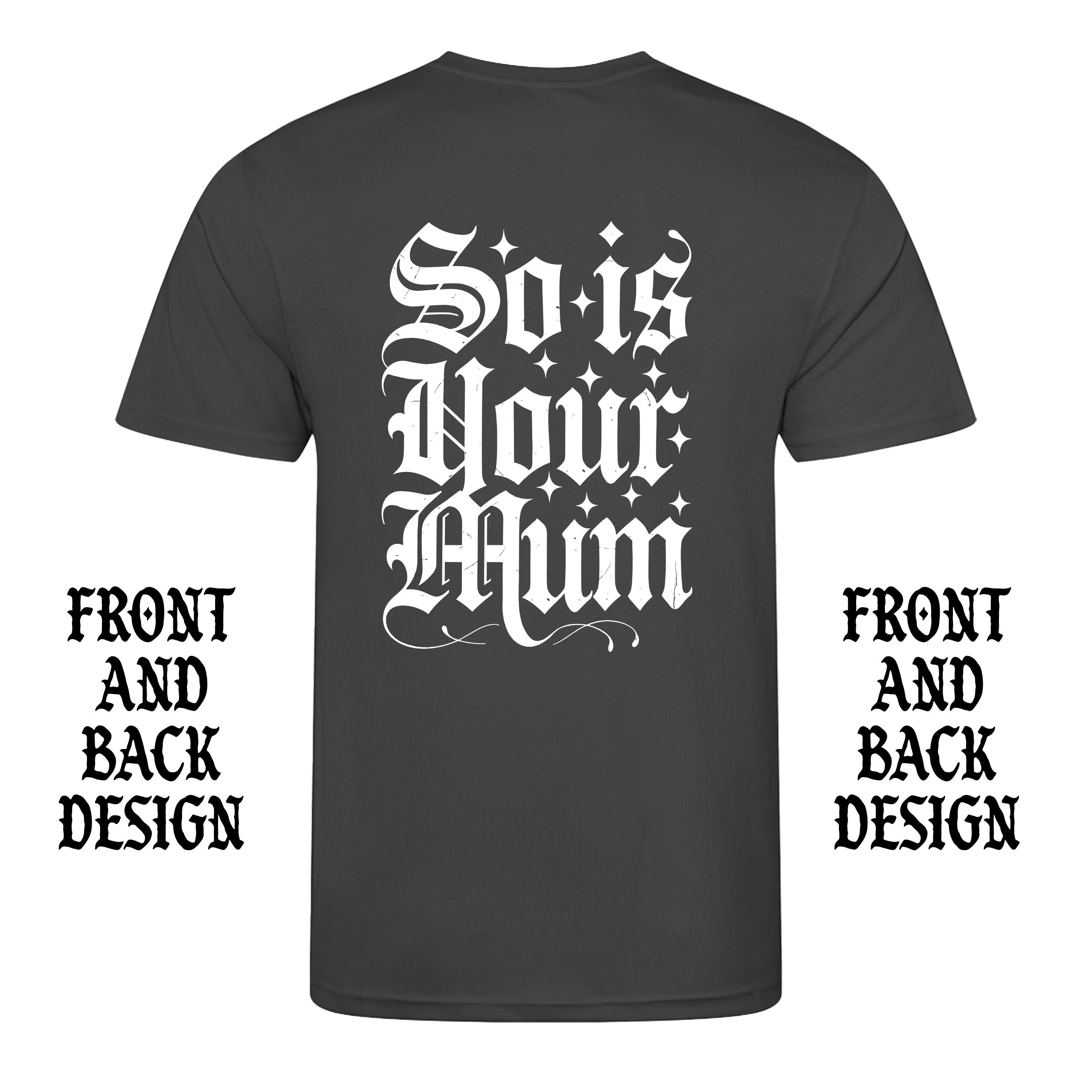 TATTOOS ARE TRASHY SO IS YOUR MUM FRONT AND BACK T-SHIRT