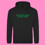 I'M NOT JUST A MUM I'M ALSO A BITCH HOODIE