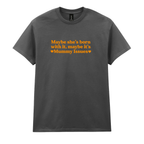 MAYBE SHE'S BORN WITH IT, MAYBE IT'S MUMMY ISSUES T-SHIRT