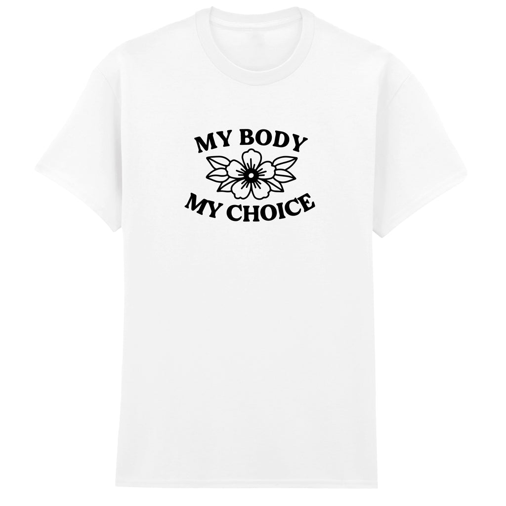 MY BODY MY CHOICE FLOWER T-SHIRT