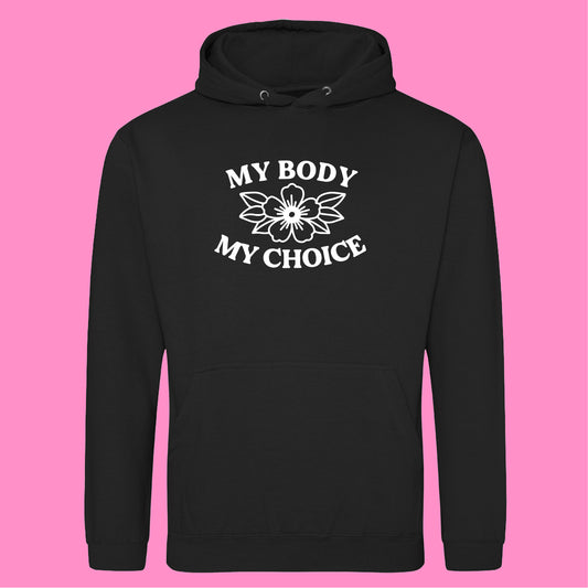 MY BODY MY CHOICE FLOWER HOODIE