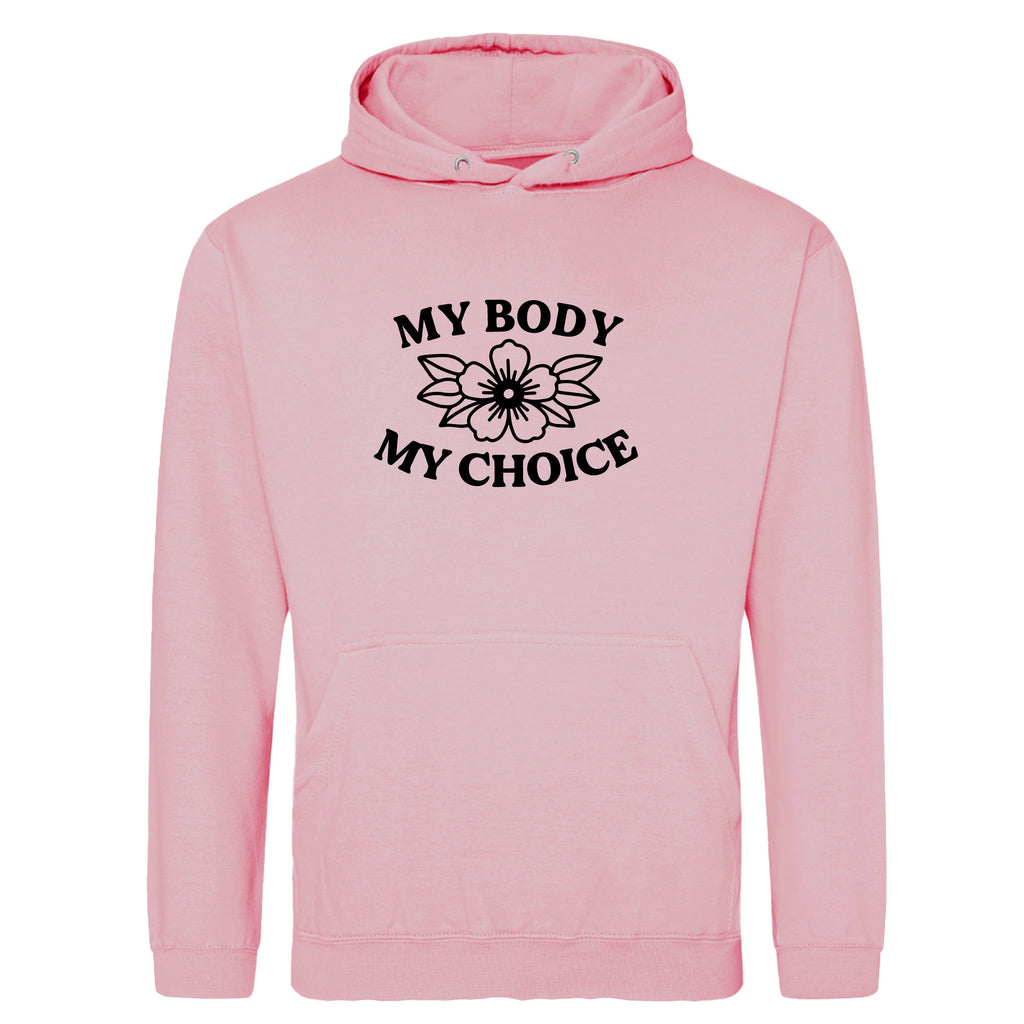 MY BODY MY CHOICE FLOWER HOODIE