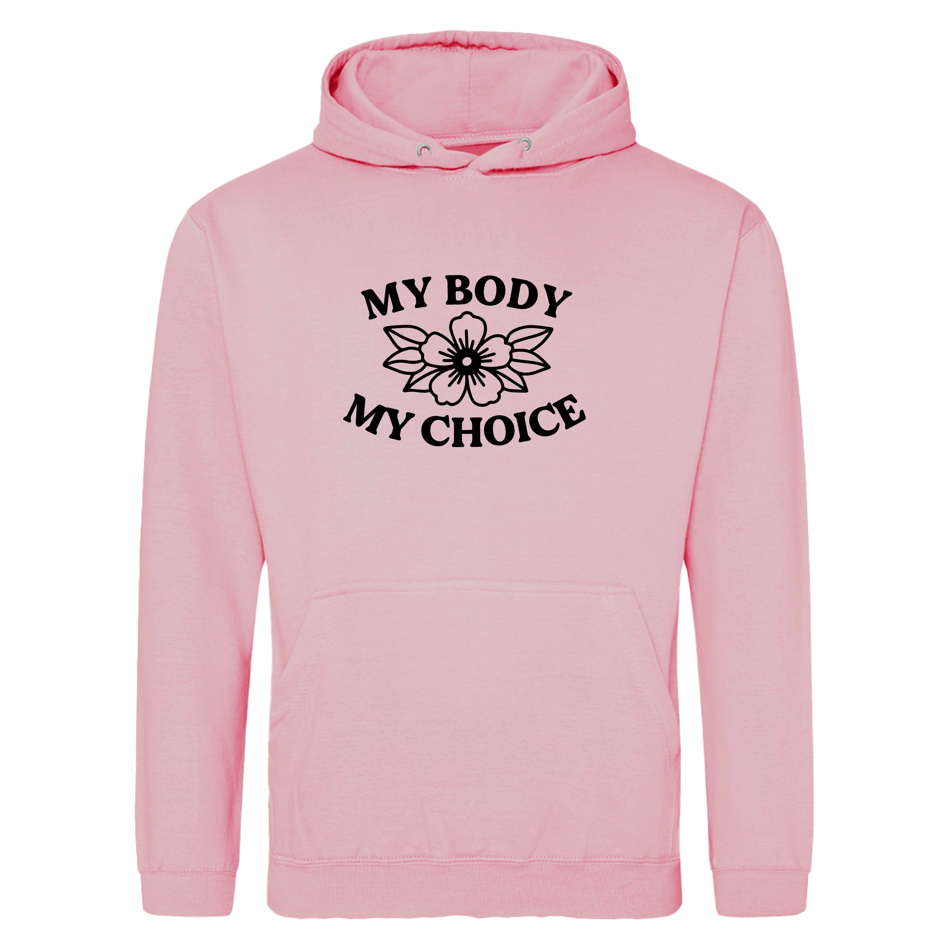 MY BODY MY CHOICE FLOWER HOODIE