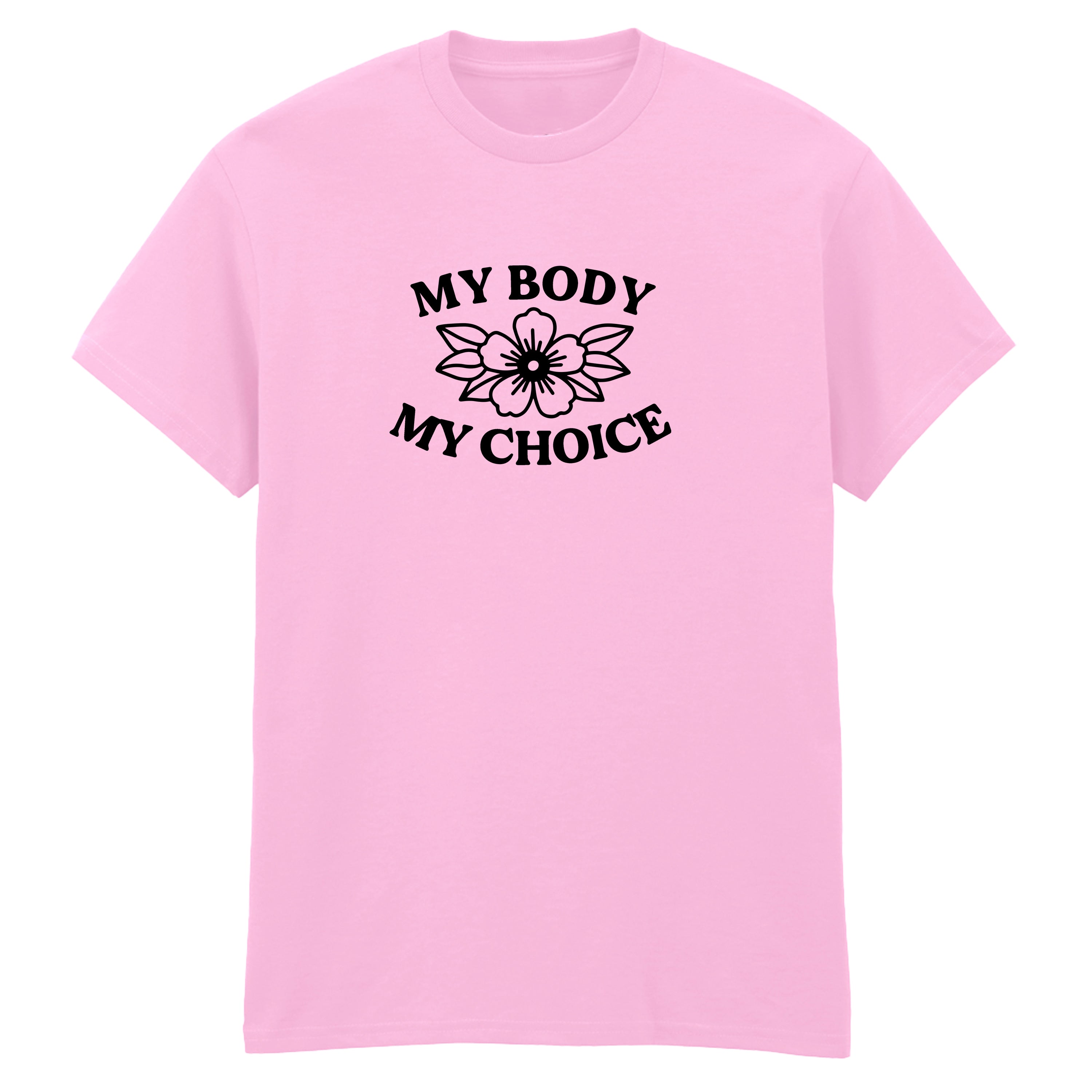 MY BODY MY CHOICE FLOWER T-SHIRT