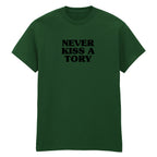 NEVER KISS A TORY T-SHIRT