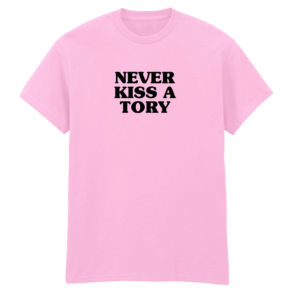 NEVER KISS A TORY T-SHIRT