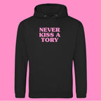 NEVER KISS A TORY HOODIE