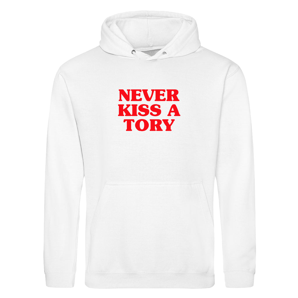 NEVER KISS A TORY HOODIE