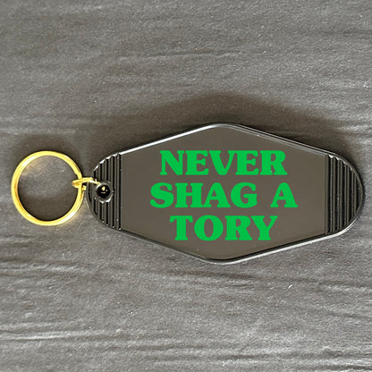 NEVER SHAG A TORY MOTEL KEYRING