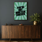 NOT NINETEEN FOREVER PRINT