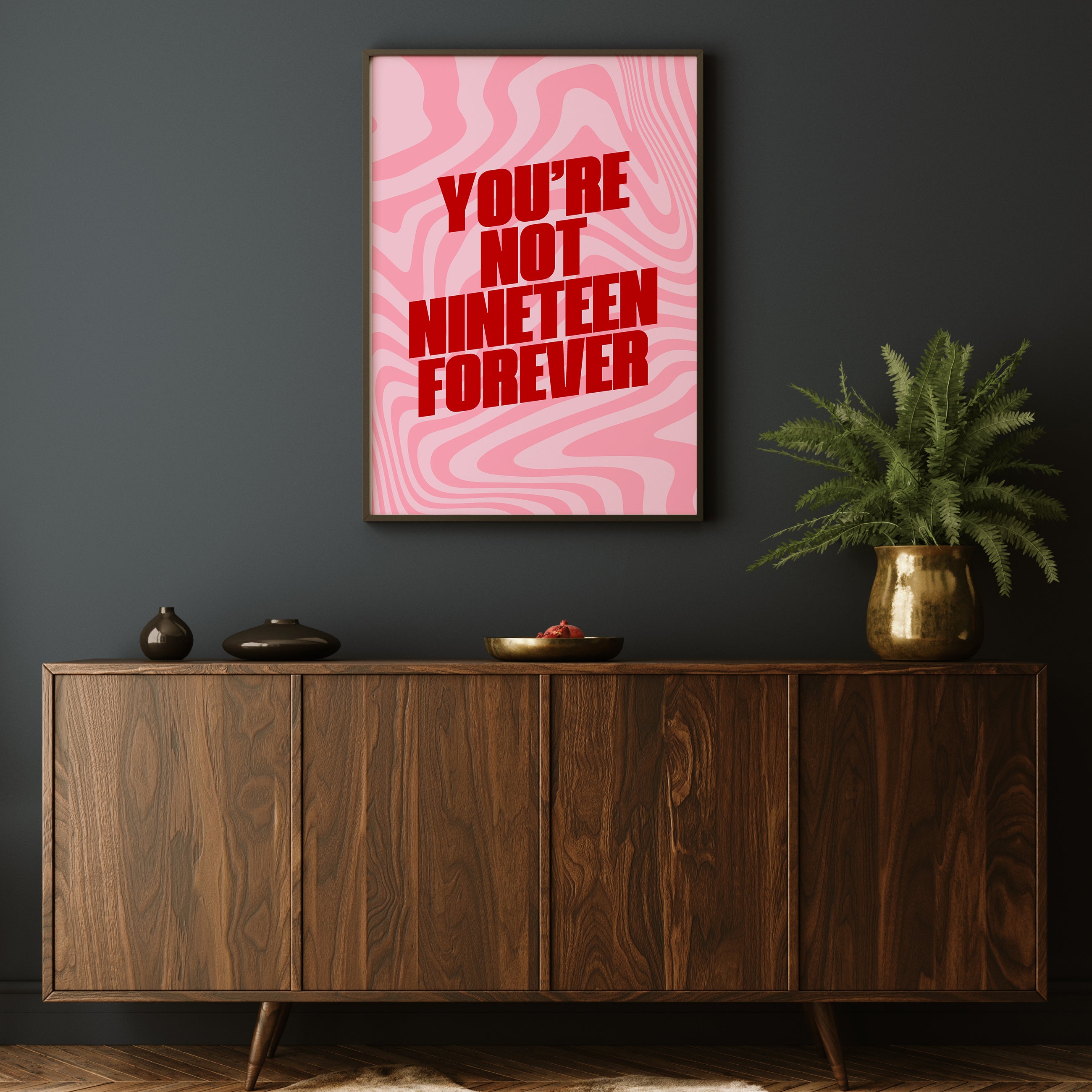 NOT NINETEEN FOREVER PRINT