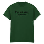 I'M NOT OKAY I PROMISE T-SHIRT