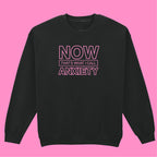 NOW THAT'S WHAT I CALL ANXIETY SWEATSHIRT