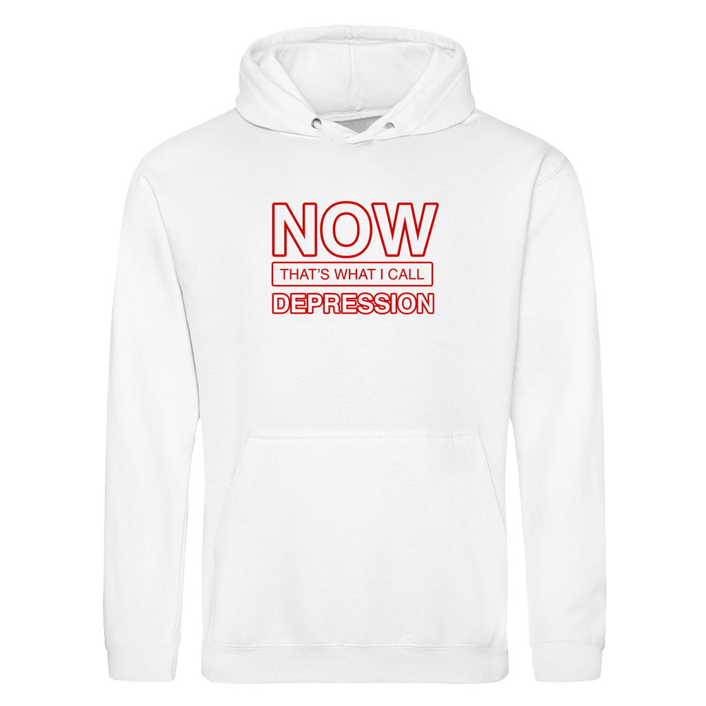 NOW THAT'S WHAT I CALL DEPRESSION HOODIE