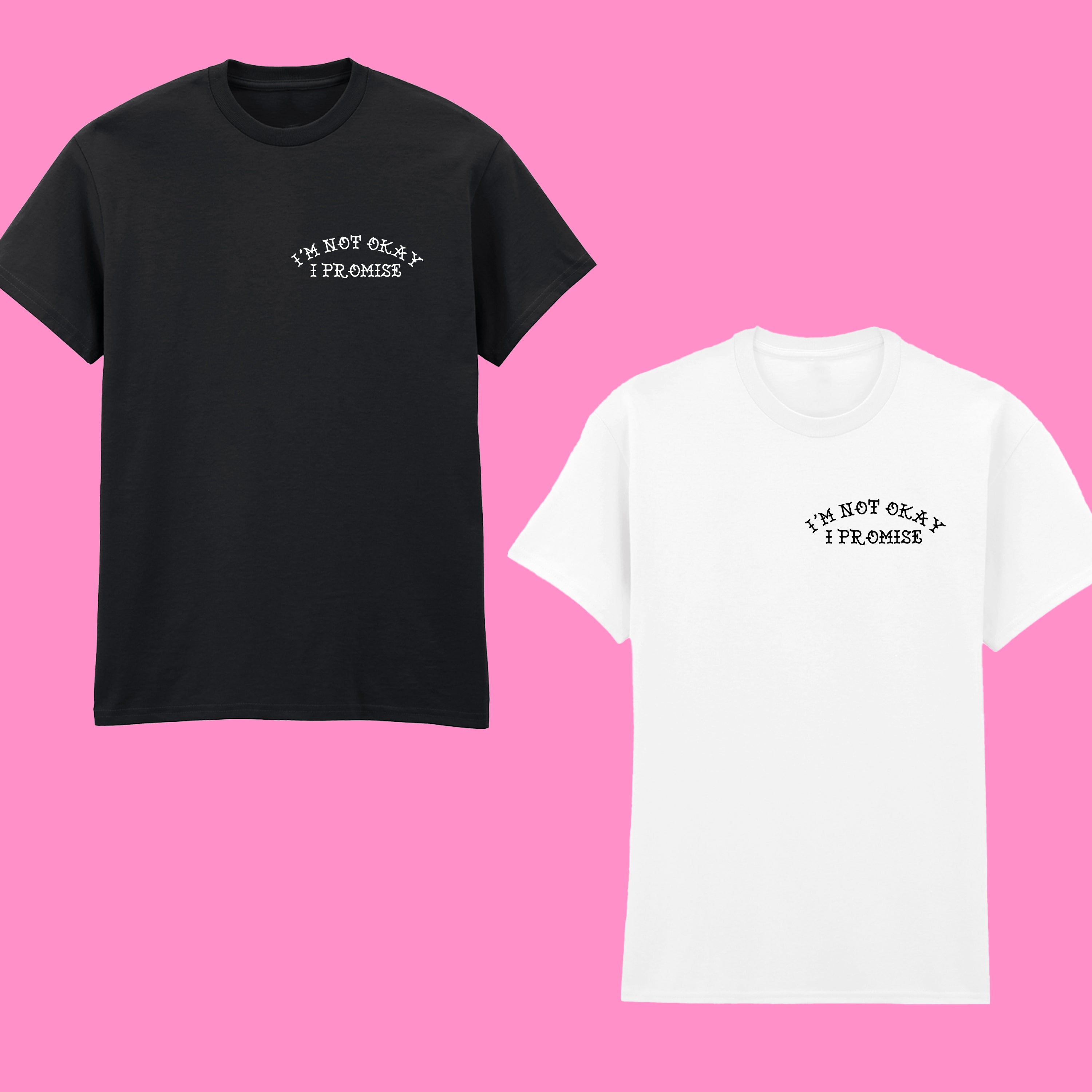 I'M NOT OKAY FRONT AND BACK T-SHIRT