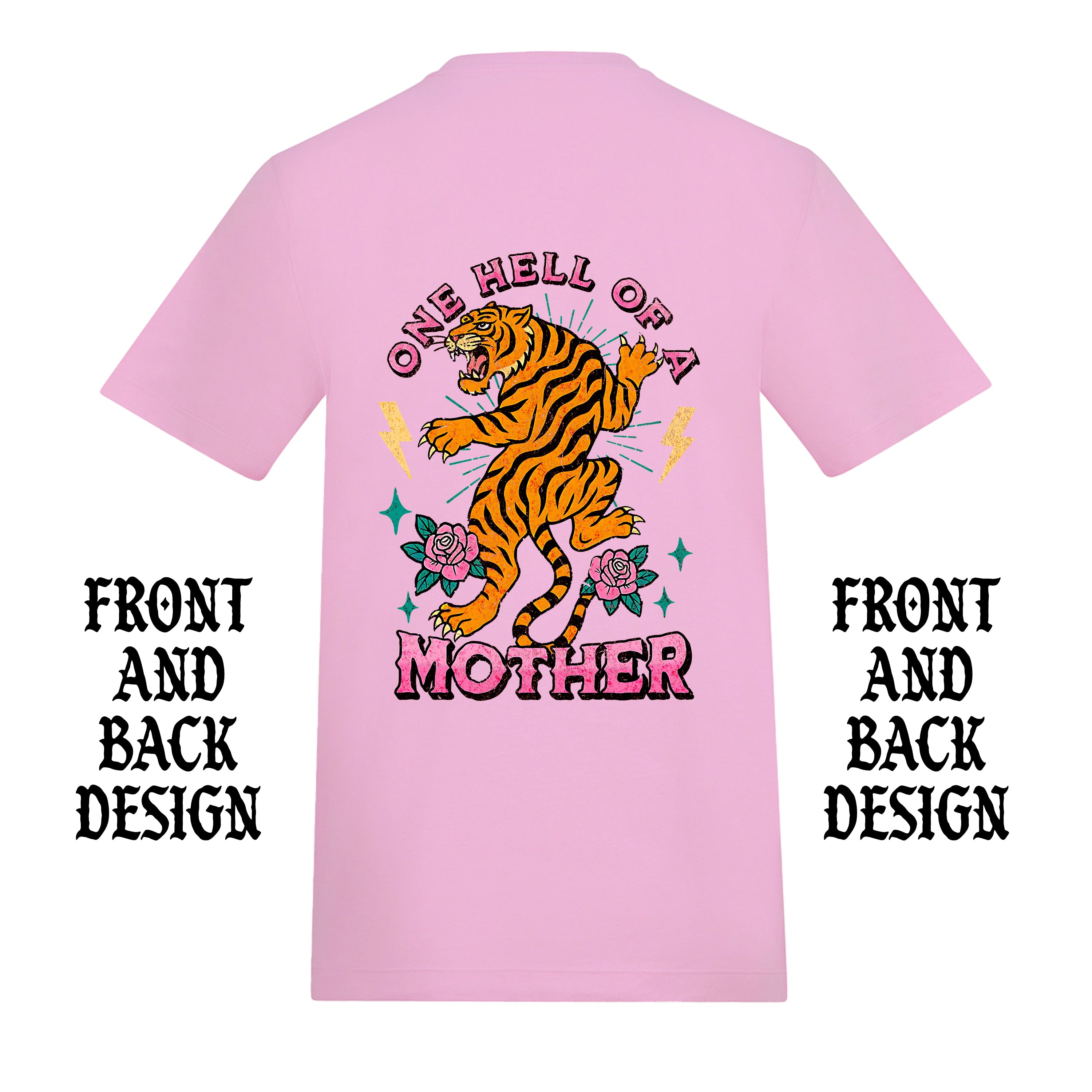 ONE HELL OF A MOTHER TIGER FRONT AND BACK T-SHIRT